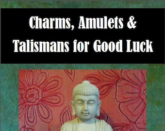 Charms, Amulets & Talismans for Good Luck