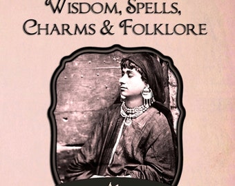 Gypsy Wisdom, Spells, Charms and Folklore Ebook