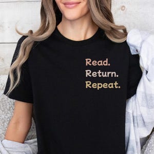 Read. Return. Repeat Gift For Bookworm Shirt, Book Lover Gift, Gift For Book Lover, Reading Shirt, Book Shirt, Librarian Gifts