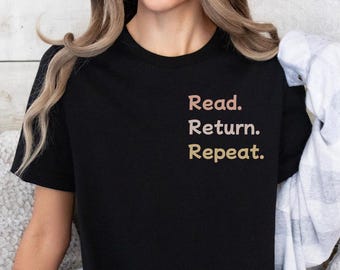 Read. Return. Repeat Gift For Bookworm Shirt, Book Lover Gift, Gift For Book Lover, Reading Shirt, Book Shirt, Librarian Gifts