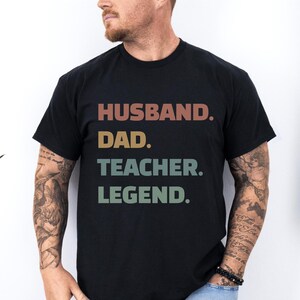 Husband Dad Teacher Legend Shirt, Teacher Appreciation Gift, Teacher Ally, Gifted Teacher Gifts, Teacherful, Back To SchoolTeacher