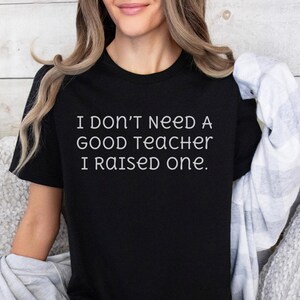 I Don&#39;t Need A Good Doctor Shirt, Teacher Appreciation Gift, Teacher Ally, Gifted Teacher Gifts, Teacherful, Back To SchoolTeacher