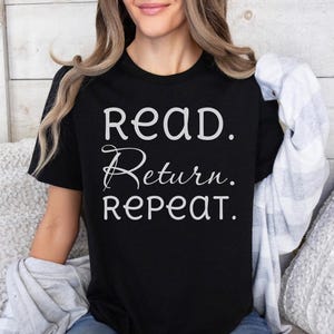 Read. Return. Repeat Gift For Bookworm Shirt, Book Lover Gift, Gift For Book Lover, Reading Shirt, Book Shirt, Librarian Gifts