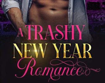 A Trashy New Year Romance