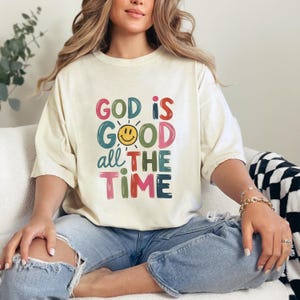 God is Good All the Time T shirt, Church Camp, Gospel Shirt, Sunday School, Church Tee, Colorful T-shirt, Christian Shirt, Faith Shirt