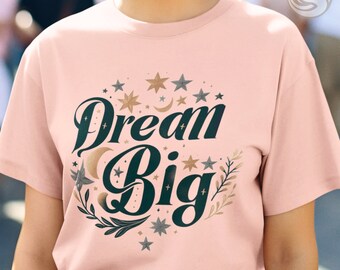 Dream Big PNG Motivational Shirt Design Inspirational Shirt Design Dream PNG Digital Sublimation Design for T-Shirts Instant Download