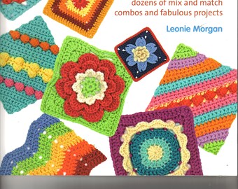 100 Colorful Granny Squares to Crochet ~  Soft Cover Book ~  Crochet  ~ almost 9" x 9"