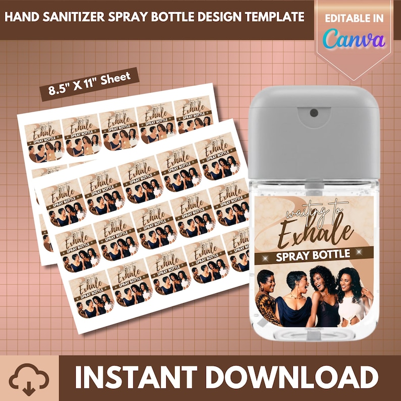 May include: Hand sanitizer spray bottle design template with the text "waiting to Exhale" and a photo of four women. The design includes a sheet of labels, each with the text "Exhale Spray Bottle". The sheet measures 21.6cm x 27.9cm.