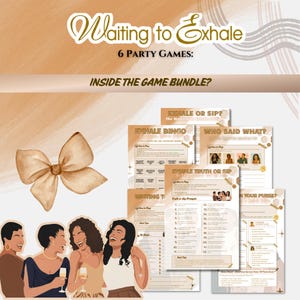 May include: A party game bundle with the text "Waiting to Exhale" and "6 Party Games." The image includes game sheets, a bow, and a graphic of four women laughing and holding champagne glasses. The text "Inside the Game Bundle?" is also visible.