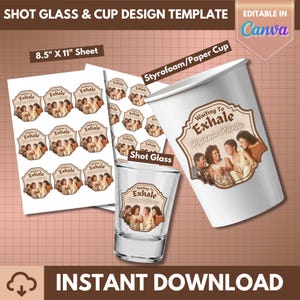 May include: A design template for a shot glass, paper cup, and sticker sheet. The design includes the text "Waiting to Exhale Pajama Party" with an image of women. The sheet measures 21.6 cm x 27.9 cm.