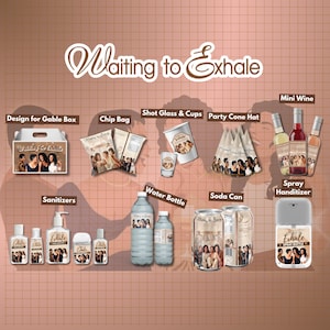 May include: A selection of party supplies and event favours, including mini wine bottles, water bottles, soda cans, hand sanitisers, and party cone hats. The items feature the text "Waiting to Exhale" and images of a group of women.