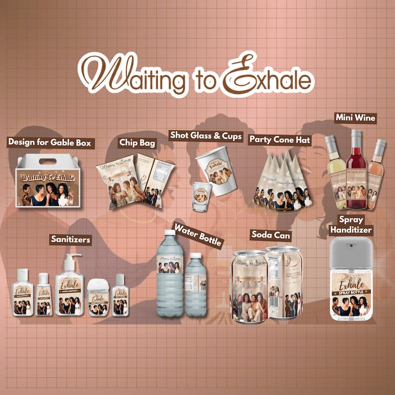 May include: A selection of party supplies and event favours, including mini wine bottles, water bottles, soda cans, hand sanitisers, and party cone hats. The items feature the text "Waiting to Exhale" and images of a group of women.