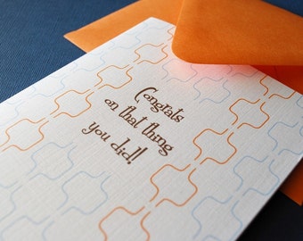 Congrats on that thing you did- single greeting card, graduation, new job, promotion