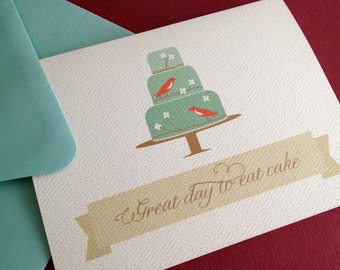 Great Day to eat Cake- Single greeting card