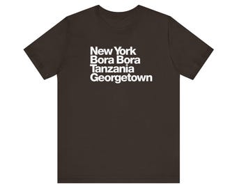 New York Bora Bora Tanzania Georgetown