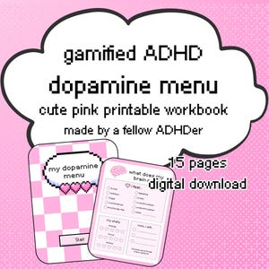 May include: A 15-page digital download workbook featuring a gamified ADHD dopamine menu. The design uses a pink and white checkerboard pattern with pixelated text that reads: gamified ADHD dopamine menu, cute pink printable workbook, made by a fellow ADHDer, 15 pages, digital download, my dopamine menu, Start, what does my brain need, i feel, my stats, and now, i will.