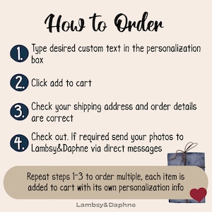 May include: How to Order: A numbered list of instructions for ordering a personalized item. The steps include typing custom text, adding to cart, checking shipping details, and sending photos via direct messages. The text also mentions repeating steps 1-3 to order multiple items.