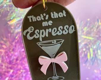 That's that me Espresso Keychain I Sabrina inspired Keychain I Gift for Her I Espresso Martini bag charm l  Espresso Martini keychain