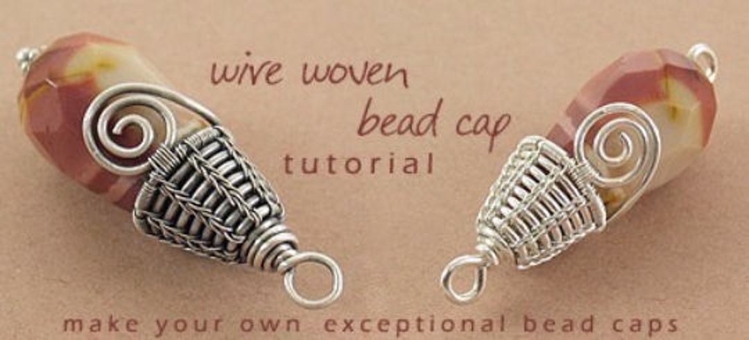 Wire Woven Bead Cap TUTORIAL - Instant Download via Etsy - Etsy