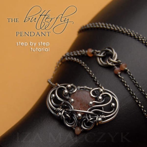 The Butterfly Pendant Step-By-Step Wire-Wrapping Tutorial by Iza Malczyk - instant download