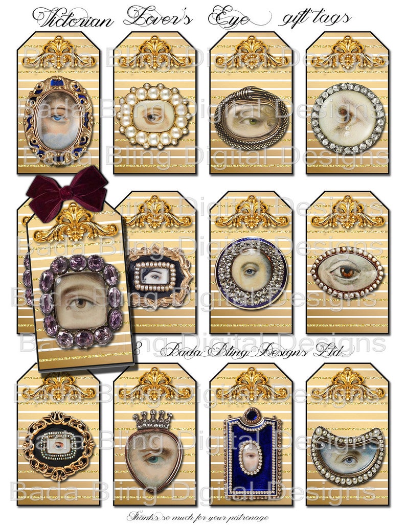 May include: Ten printable gift tags featuring Victorian-style images of eyes in ornate frames. The tags are on a gold background with white stripes. The text "Victorian Lover's Eye gift tags" is at the top of the image. The text "Bada Bling Designs Ltd" is in the middle of the image. The text "Thanks so much for your patronage" is at the bottom of the image.