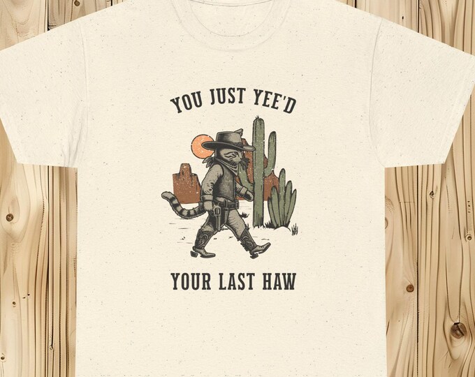 You Just Yee'd Your Last Haw Cat T-Shirt | Vintage Cowboy Cat Graphic Tee | Funny Wild West Shirt for Cat Lovers | Unique Animal Lover Gift