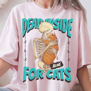 Funny Cat Lover Tee | Dead Inside but Alive Skeleton T-Shirt | Cute Goth Cat Shirt | Quirky Cat Mom Gift | Sarcastic Pet Lover Tee