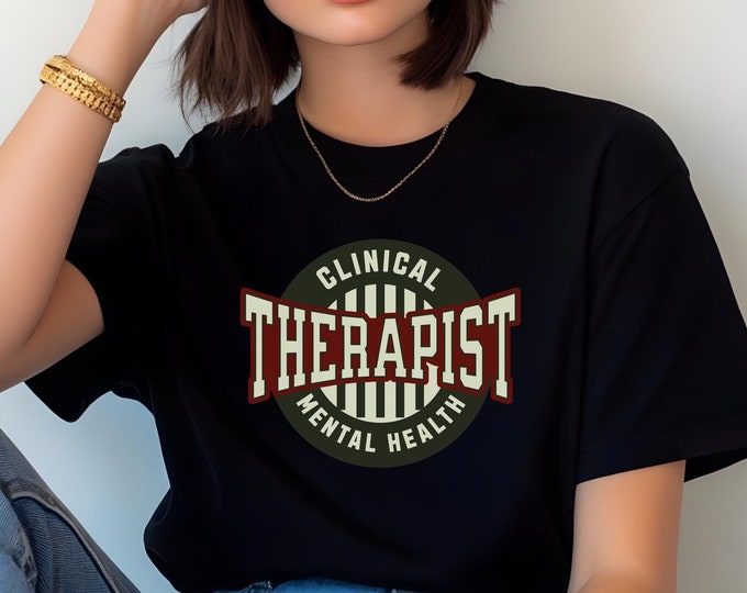 Clinical Therapist T-Shirt | Mental Health Advocate Tee | Funny Therapy Shirt | Psychology Graphic Tee | Therapist Gift for Counselors