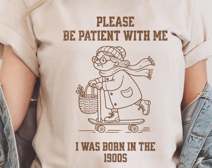 Funny Vintage Humor Tee | From the 1900s Grandma Graphic Tee | Unisex 90s Birthday T-Shirt | Sarcastic Nostalgic  T-Shirt |  Millennial Tee