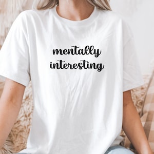 Funny Anxiety T-Shirt | Mentally Interesting Tee for Mental Health Awareness | Therapy Humor Gift for Friends or Therapy Lovers