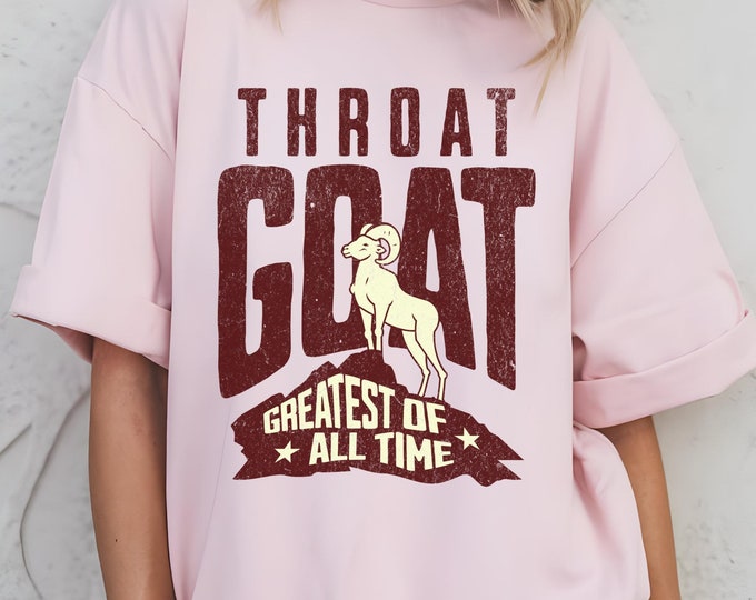 Throat Goat T-Shirt | Inappropriate Funny Shirt | Hilarious Meme Graphic Tee | Cheeky Humor Shirt | Unisex Adult Shirt | Trendy Gag Gift