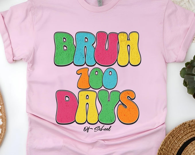 Bruh 100 Days Teacher T-Shirt | Funny Teacher Shirt | 100 Days of School Shirt | Unisex Teacher Gift | School Milestone Tee