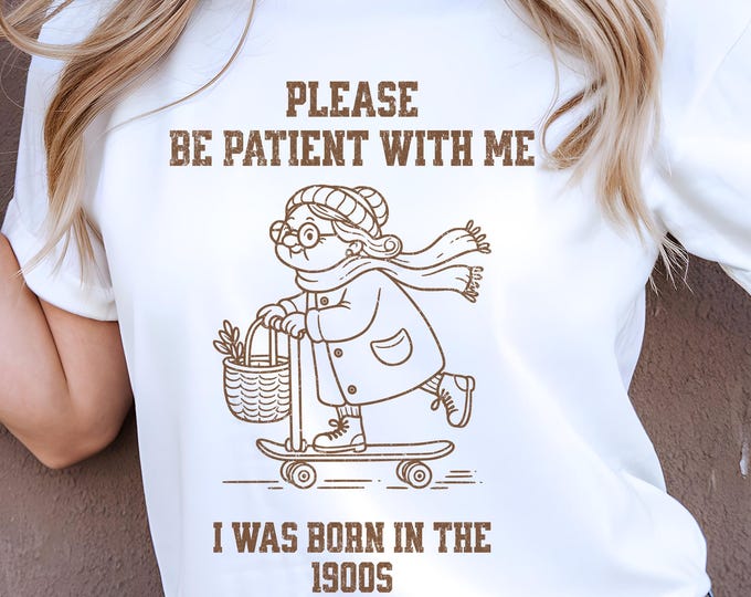 Funny Vintage Humor Tee | From the 1900s Grandma Graphic Tee | Unisex 90s Birthday T-Shirt | Sarcastic Nostalgic  T-Shirt |  Millennial Tee
