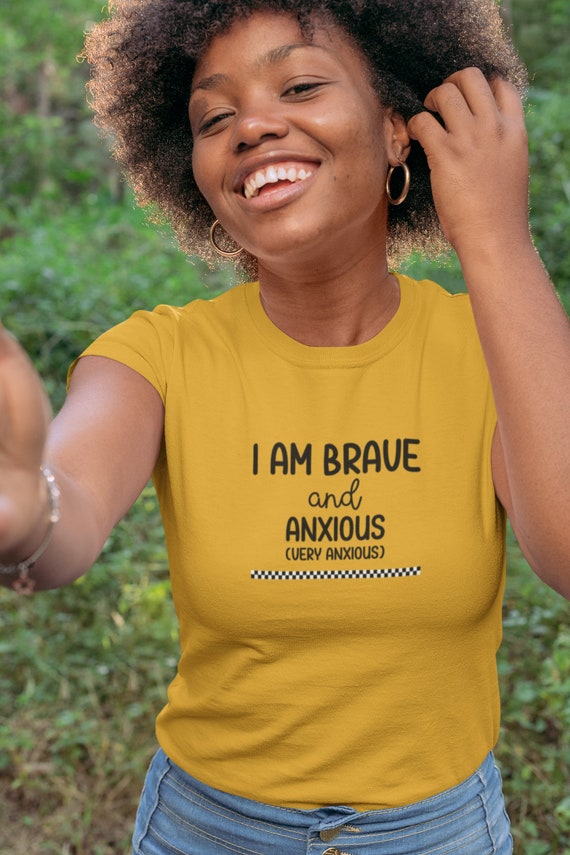 Funny Mental Health Shirt| Brave and Anxious Tshirt| Mental Health Shirt| Ironic Shirt| Anxiety Shirt| Funny Shirt