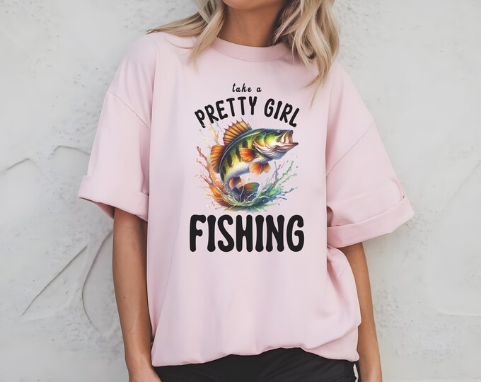 Take a Pretty Girl Fishing Shirt | Cute Fishing TShirt for Women | Country Girl Fishing Tee | Outdoor Adventure Shirt | Girly Fisherman Gift
