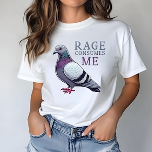 怒りが私を消費する鳩Tシャツ | 面白い鳩グラフィックTシャツ | 動物愛好家とバードウォッチャーのための風変わりなユーモアシャツ | ユニークなギフトアイデア