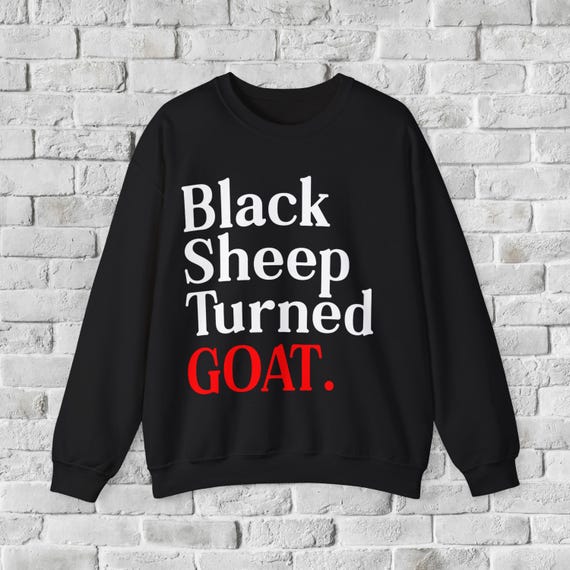 Black Sheep Turned GOAT T-Shirt| Inspirational Graphic Tee| Growth Mindset Motivational Shirt| Goat Shirt Gift for Him Her| Vintage Crewneck