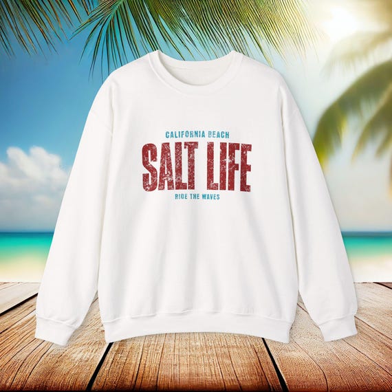 Salt Life Sweatshirt | California Beach Vibes Pullover | Ocean Lover Gift | Surf Style Unisex Crewneck | Summer Coastal Apparel