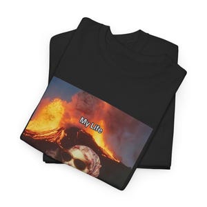 May include: Black t-shirt with a graphic of a volcano erupting and the text "My Life".