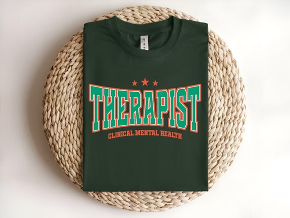 Therapist T-Shirt | Clinical Mental Health Advocate Tee | Psychology Graphic Tee | Funny Therapy Shirt | Counselor Gift for Mental Wellness