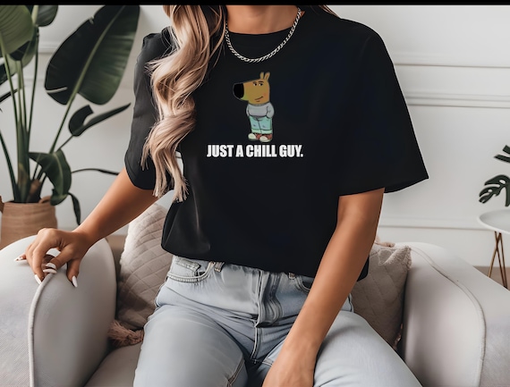 Just a Chill Guy Unisex Tee | Funny Graphic T-Shirt for Men & Women | Tiktok Meme Shirt | Trendy Chill Guy Gift Tee