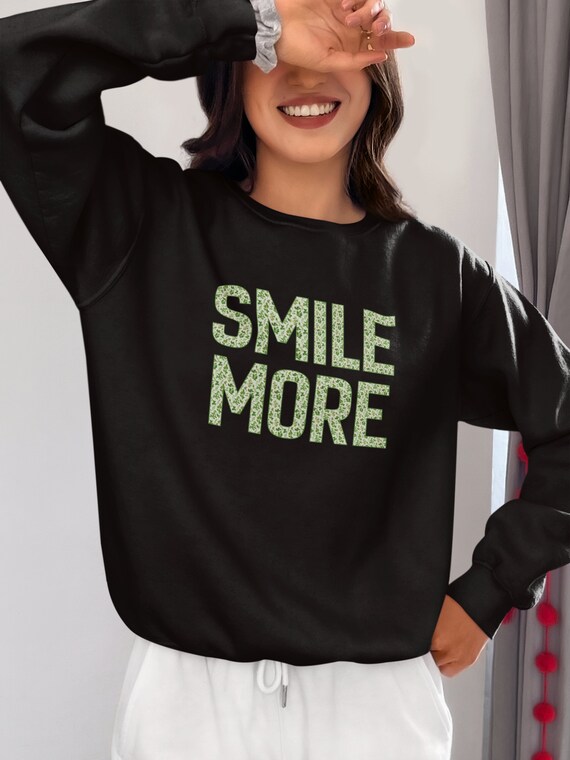 Womens Clothing, Smile More Sweatshirt, Oversized Sweatshirt, Gift for Mom, Gift for Her, Crewneck Sweatshirt, Mental health Shirt