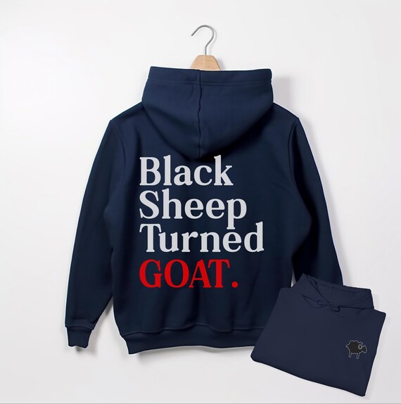 Black Sheep Turned GOAT Hoodie | Motivational Growth Sweatshirt | GOAT Graphic Hoodie | Inspirational Quote Apparel for Men & Women