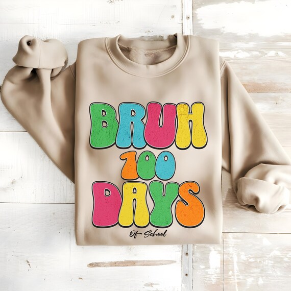 Bruh 100 Days Teacher Sweatshirt | Funny Teacher Sweatshirt | 100 Days of School Sweatshirt | Unisex Teacher Gift | School Milestone Hoodie