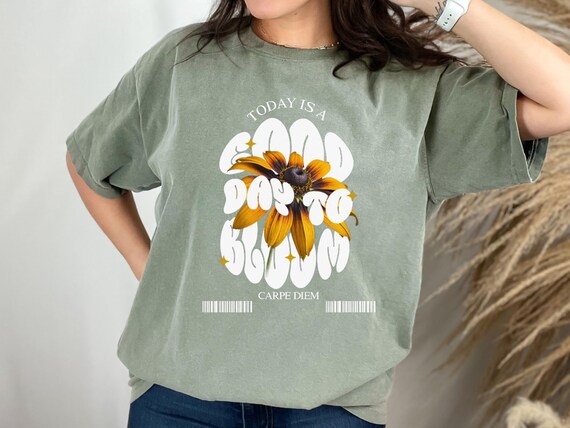 Today is a Good Day to Bloom Retro Sunflower T-Shirt | Carpe Diem Inspirational Tee | Unisex Vintage Style Motivational Graphic Shirt