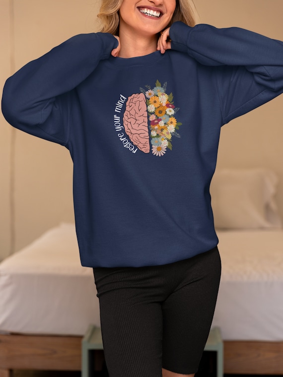 Restore Your Mind Crewneck Sweatshirt| Mental Health Sweatshirt|  Floral Brain Anatomy Sweatshirt