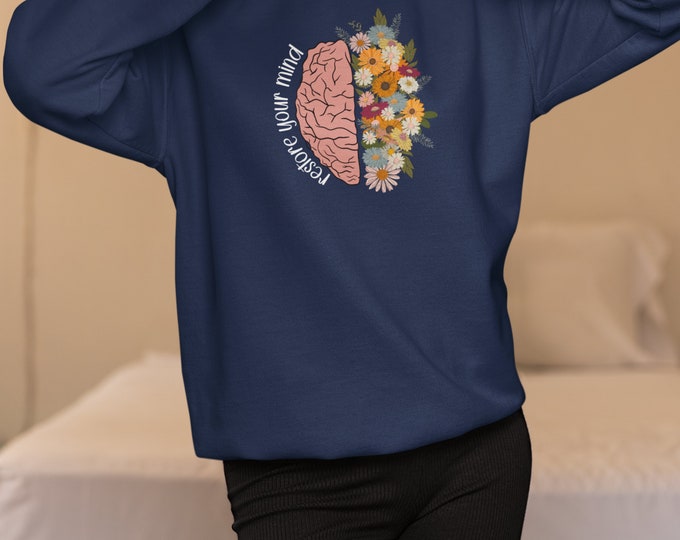Restore Your Mind Crewneck Sweatshirt| Mental Health Sweatshirt|  Floral Brain Anatomy Sweatshirt