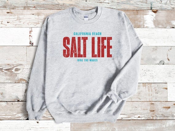Salt Life Sweatshirt | California Beach Vibes Pullover | Ocean Lover Gift | Surf Style Unisex Crewneck | Summer Coastal Apparel