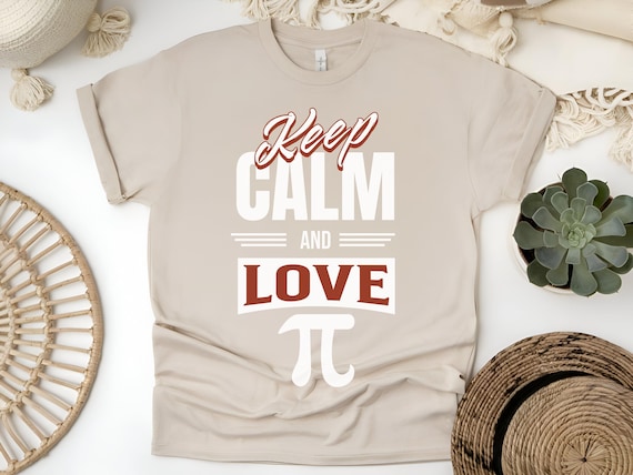 Keep Calm and Love Pi T-Shirt | Funny Math Lover Graphic Tee | STEM Teacher Gift | Pi Day Shirt | Nerdy Math Apparel| Geeky Math Pun T-Shirt
