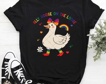 Ally Goose on the Loose Shirt, LGBTQ Ally Shirt, Queer Rights Ally, Pride Month Gay Rights shirt, Liberal Equality Social Justice,